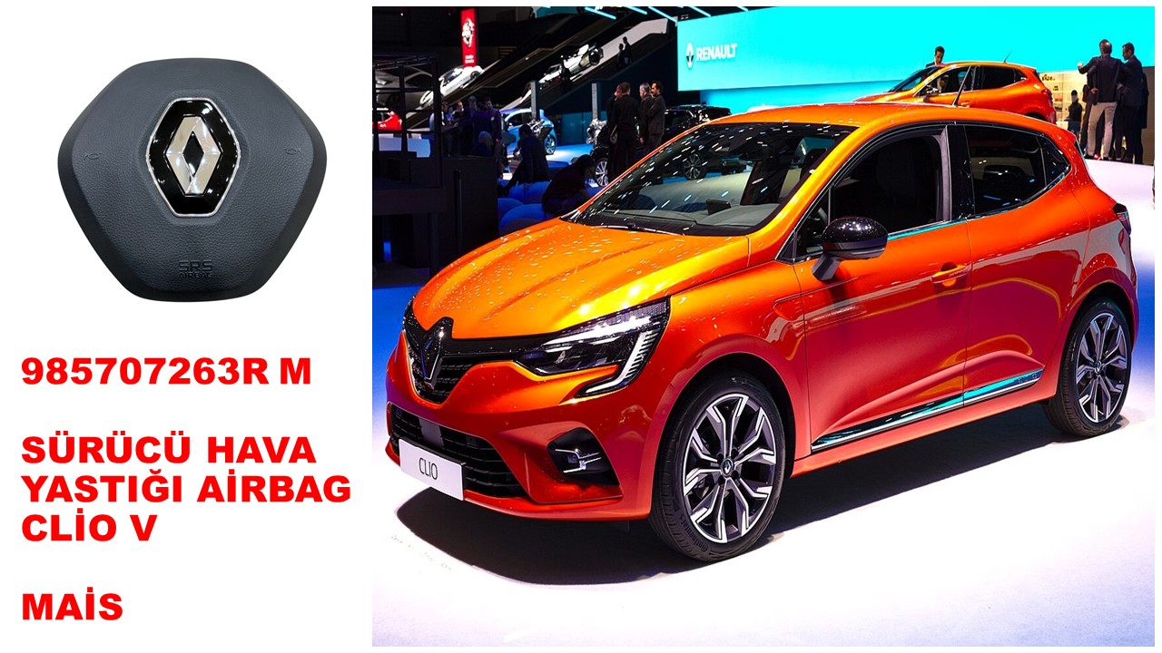 985707263R M / MAİS / SÜRÜCÜ HAVA YASTIĞI AİRBAG CLİO V